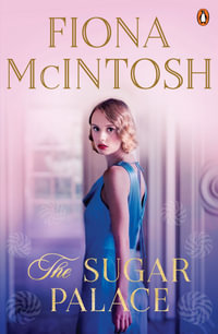 The Sugar Palace : The all-new novel set against 1920s Sydney - Fiona McIntosh