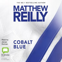 Cobalt Blue : 4 Audio CDs Included - Matthew Reilly