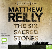 The Six Sacred Stones : 1 MP3 Audio CD Included - Matthew Reilly