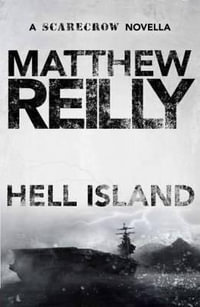 Hell Island : Scarecrow Novella - Matthew Reilly