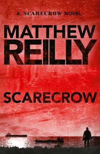 Scarecrow : Scarecrow : Book 3 - Matthew Reilly