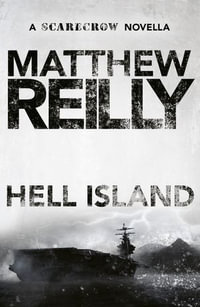 Hell Island : Scarecrow : Book 4 - Matthew Reilly