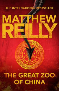 The Great Zoo of China - Matthew Reilly