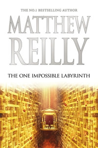 The One Impossible Labyrinth : Jack West Jr Novel 7 - Matthew Reilly