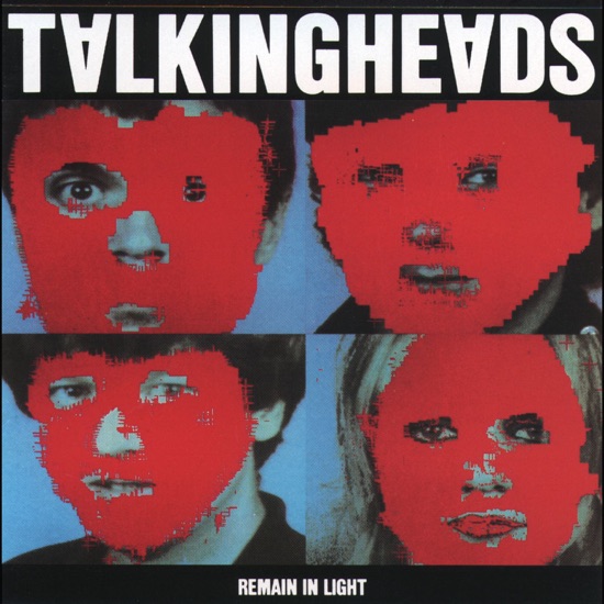 Remain in Light  - Talking Heads