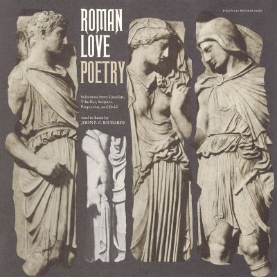 Roman Love Poetry- Selections from Catullus, Tibullus, Sulpicia, Propertius, and Ovid: Read in Latin