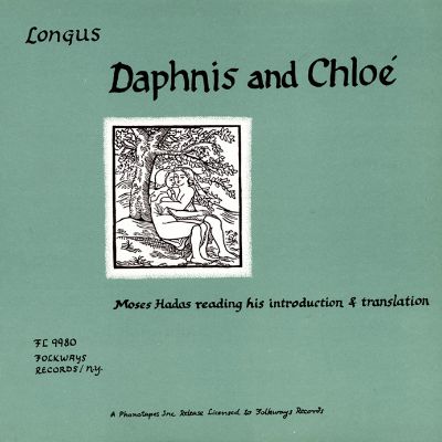 Longus- Daphnis and Chloe: Read by Moses Hadas from His Translation