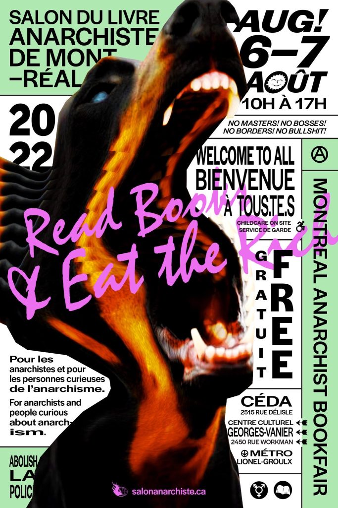 Graphic features a flyer for the Montreal Anarchist Bookfair with a distorted photo of a Rottweiler. Text reads, "Aug! 6-7 10H a 17H Montreal Anarchist Bookfair For anarchists and people curious about anarchism. Welcome to all. Free. Read Books & Eat the Rich"