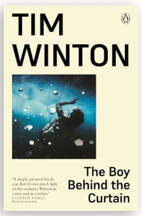 The Boy Behind The Curtain - Tim Winton