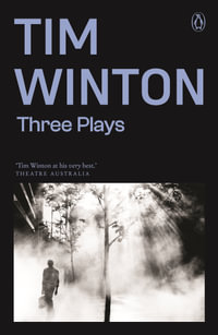 Three Plays : Rising Water, Signs of Life, Shrine - Tim Winton