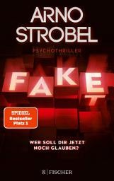 Icon image Fake – Wer soll dir jetzt noch glauben?: Psychothriller | Nervenkitzel pur von Nr.1-Bestsellerautor Arno Strobel