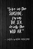 Fun Gifts: Blank Notebook — “Live in the sunshine, swim in the sea, drink the wild air.”