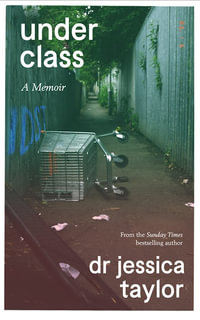 Underclass : A Memoir - Dr Jessica Taylor