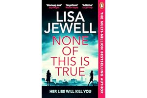 None of This is True: Voted CRIME NOVEL OF THE YEAR 2024, the addictive #1 Sunday Times bestselling psychological thriller