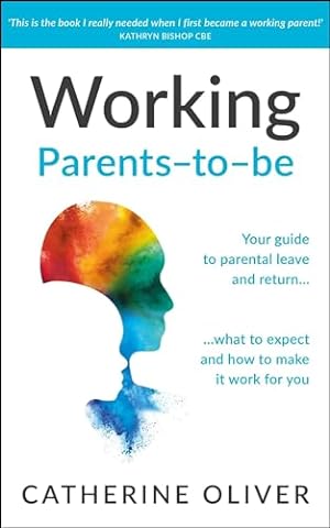 Working Parents-to-be: Your guide to parental leave and return… what to expect and how to make it work for you