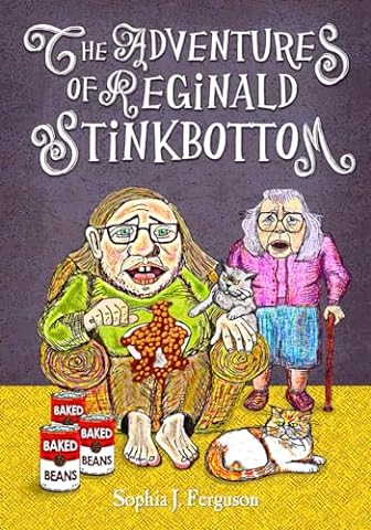 The Adventures of Reginald Stinkbottom: Funny Picture Books For 3-7 Year Olds