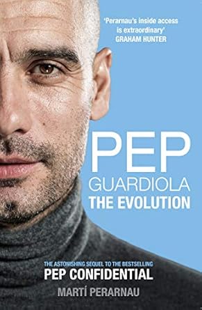 Pep Guardiola: The Evolution