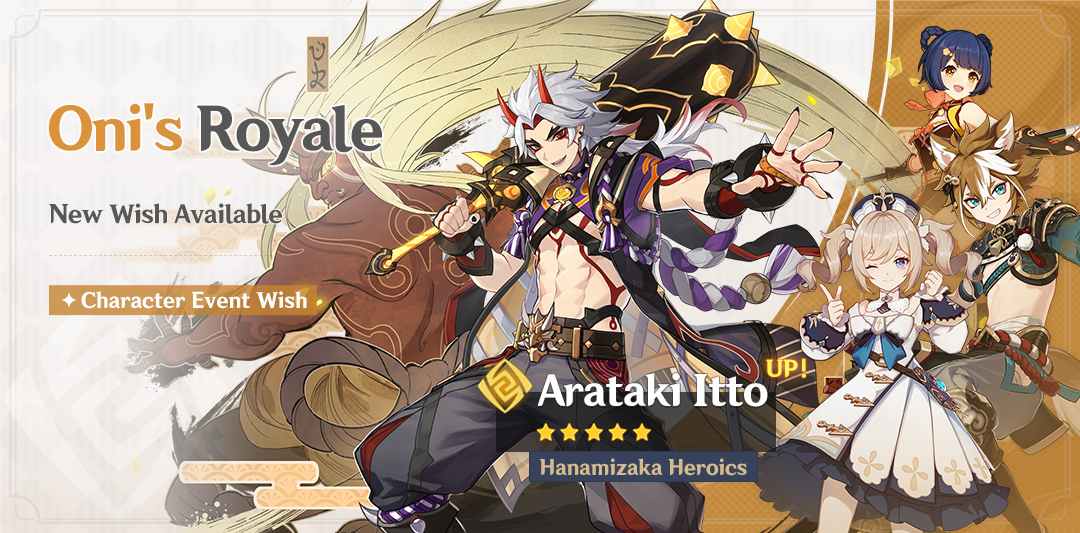 r/Genshin_Impact - 【 Ver.2.3 】✦ Character Event Wish: "Oni's Royale" ~ Boosted Drop Rate for "Hanamizaka Heroics" Arataki Itto ( Geo )!