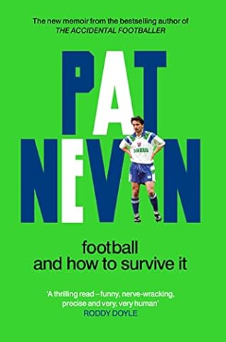 Football And How To Survive It (Pat Nevin Books)