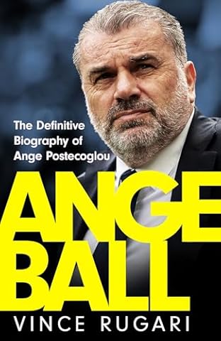 Angeball: The Definitive Biography of Ange Postecoglou