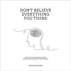 Don't Believe Everything You Think Audiobook By Joseph Nguyen cover art