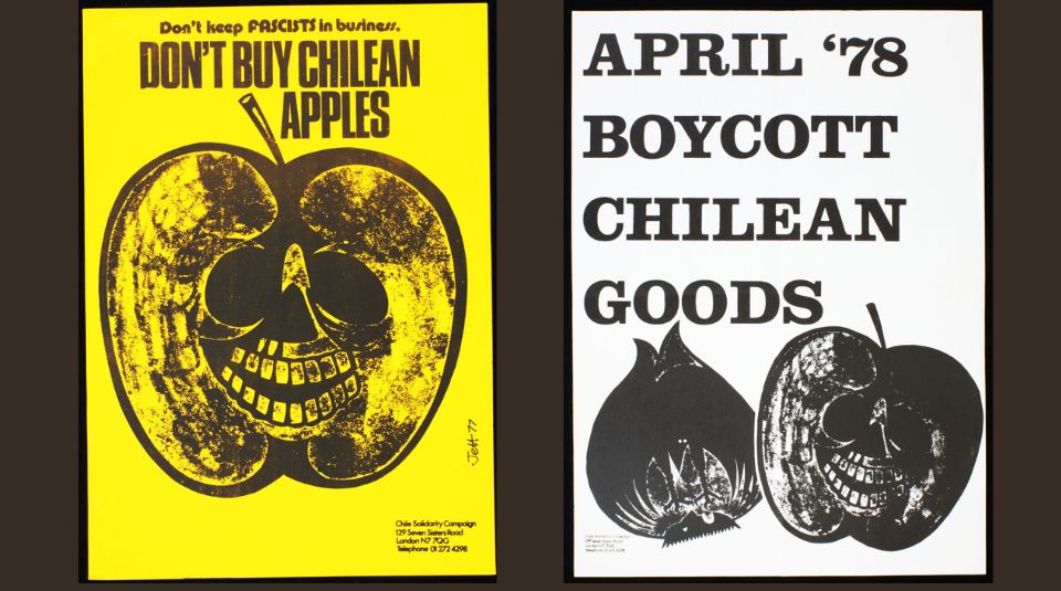 Image of Left to right. Don’t Buy Chilean Apples, by the Chile Solidarity Campaign, 1978. Boycott Chilean Goods poster, by the Chile Solidarity Campaign, 1978.