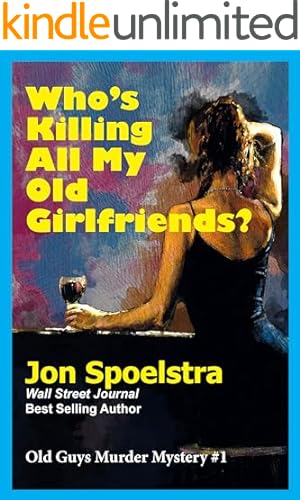 Who's Killing All My Old Girlfriends: (Old Guys Murder Mystery #1)