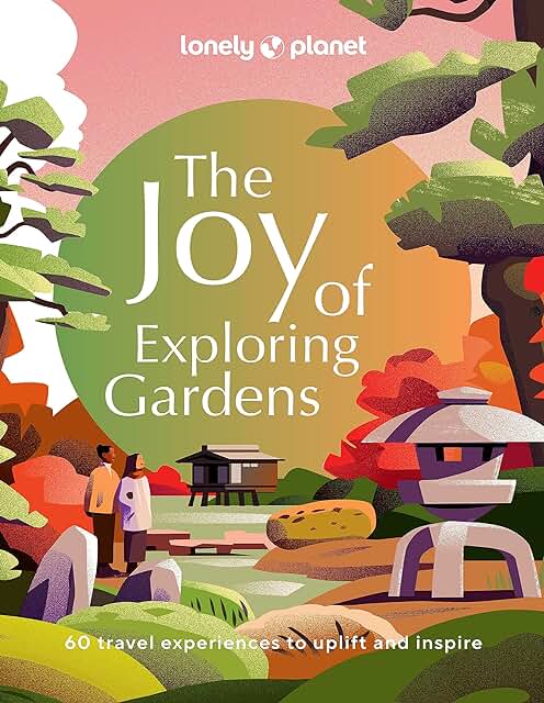 Lonely Planet The Joy of Exploring Gardens