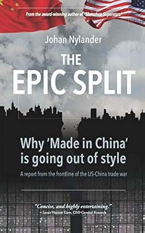 The Epic Split – Why ‘Made in China’ is going out of style