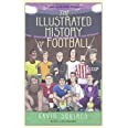 The Illustrated History of Football: the highs and lows of football, brought to life in comic form…