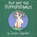 But Not the Hippopotamus (Board Book)