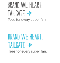 Brand We Heart: Tailgate