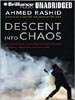 Descent into Chaos by Ahmed Rashid