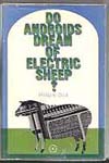 Do Androids Dream of Electric Sheep? (film titled Blade Runner) by Philip K. Dick