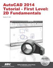 Autocad 2014 Tutorial: First Level: 2d Fundamentals