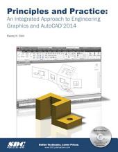 Principles and Practice: An Integrated Approach to Engineering Graphics and Autocad 2014