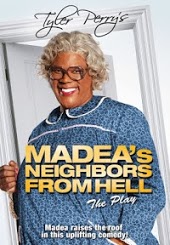 Tyler Perry's Madea's Neighbors From Hell The Play