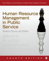 Human Resource Management in Public Service: Paradoxes, Processes, and Problems