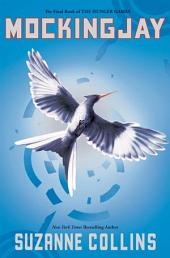 Mockingjay (The Final Book of The Hunger Games)