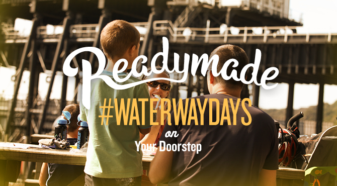 Readymade waterway days