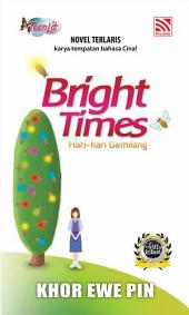 The Bright Times (Hari-hari yang Gemilang)