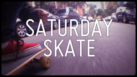 SATURDAY SKATE