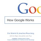 How Google Works (






UNABRIDGED) by Eric Schmidt, Jonathan Rosenberg, Alan Eagle Narrated by Holter Graham, Jonathan Rosenberg