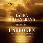 Unbroken: A World War II Story of Survival, Resilience, and Redemption (






UNABRIDGED) by Laura Hillenbrand Narrated by Edward Herrmann