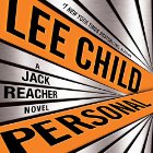 Personal: A Jack Reacher Novel, Book 19 (






UNABRIDGED) by Lee Child Narrated by Dick Hill