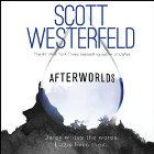 Afterworlds (






UNABRIDGED) by Scott Westerfeld Narrated by Sheetal Sheth, Heather Lind