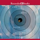 The Bone Clocks (






UNABRIDGED) by David Mitchell Narrated by Jessica Ball, Leon Williams, Colin Mace, Steven Crossley, Laurel Lefkow, Anna Bentinck