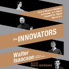 The Innovators: How a Group of Hackers, Geniuses, and Geeks Created the Digital Revolution (






UNABRIDGED) by Walter Isaacson Narrated by Dennis Boutsikaris