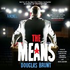 The Means: A Novel (






UNABRIDGED) by Douglas Brunt Narrated by Cassandra Campbell, George Newbern, Bob Walter