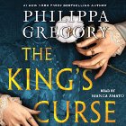 The King's Curse: Cousins' War, Book 6 (






UNABRIDGED) by Philippa Gregory Narrated by Bianca Amato